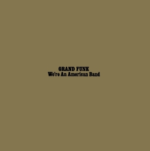 Grand Funk Railroad - We're An American Band i gruppen Annet /  hos Bengans Skivbutik AB (565169)