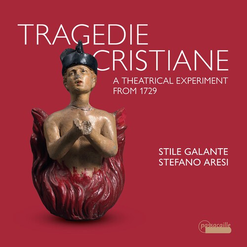 Stile Galante Stefano Aresi - Tragedie Cristiane - A Theatrical E i gruppen CD / Klassisk hos Bengans Skivbutik AB (5651775)