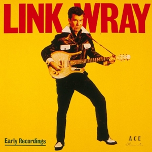 Link Wray - Early Recordings i gruppen VINYL / Kommende / Pop-Rock hos Bengans Skivbutik AB (5651788)