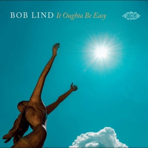 Bob Lind - It Oughta Be Easy i gruppen CD / Kommende / Pop-Rock hos Bengans Skivbutik AB (5651790)
