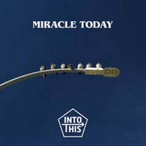 Into This - Miracle Today i gruppen CD / Nyheter / Pop-Rock hos Bengans Skivbutik AB (5651878)