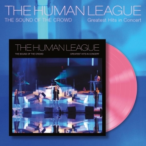Human League - Sound Of The Crowd - Greatest Hits i gruppen VINYL / Kommende / Pop-Rock hos Bengans Skivbutik AB (5651887)