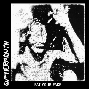 Guttermouth - Eat Your Face (Vinyl Lp) i gruppen VINYL hos Bengans Skivbutik AB (5651991)