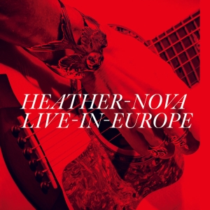 Heather Nova - Live In Europe (2CD) i gruppen CD / Kommende / Pop-Rock hos Bengans Skivbutik AB (5652294)