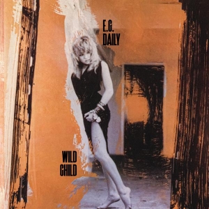 E.G. Daily - Wild Child i gruppen VI TIPSER / Fredagsutgivelser / 2026-02-06 hos Bengans Skivbutik AB (5652635)