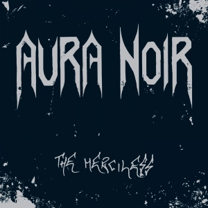 Aura Noir - Merciless The i gruppen CD / Kommende / Metal hos Bengans Skivbutik AB (5652729)