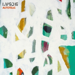 Lapêche - Autotelic (Jade Green Eco Mix Vinyl i gruppen VINYL / Kommende / Pop-Rock hos Bengans Skivbutik AB (5652867)