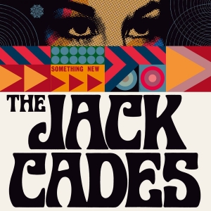 Jack Cades The - Something New i gruppen VINYL / Kommende / Pop-Rock hos Bengans Skivbutik AB (5653283)