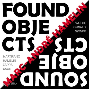 Marc-Andre Hamelin - Found Objects / Sound Objects i gruppen VI TIPSER / Hjem - CD Nyheter & Kommende hos Bengans Skivbutik AB (5653370)
