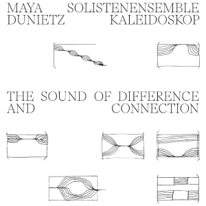 Dunietz Maya & Solistenensemble Ka - The Sound Of Difference And Connect i gruppen VINYL / Kommende / Pop-Rock hos Bengans Skivbutik AB (5653590)