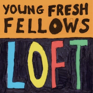 Young Fresh Fellows - Loft i gruppen VINYL / Kommende / Pop-Rock hos Bengans Skivbutik AB (5653591)