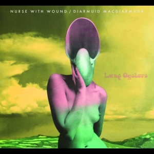 Nurse With Wound - Lung Oysters i gruppen CD / Kommende / Pop-Rock hos Bengans Skivbutik AB (5653733)