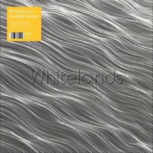 Whitelands - Sunlight Echoes i gruppen VINYL / Kommende / Pop-Rock hos Bengans Skivbutik AB (5653741)