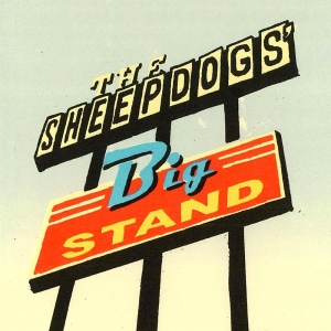 Sheepdogs The - The Sheepdogs' Big Stand i gruppen VINYL / Kommende / Pop-Rock hos Bengans Skivbutik AB (5654026)