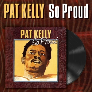 Kelly Pat - So Proud (Vinyl Lp) i gruppen VINYL / Kommende / Reggae hos Bengans Skivbutik AB (5654073)