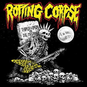 Rotting Corpse - Thrash In Pain Or Die Insane i gruppen CD / Kommende / Metal hos Bengans Skivbutik AB (5654085)