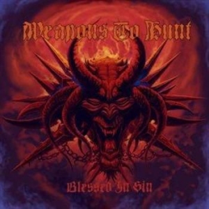Weapons To Hunt - Blessed In Sin i gruppen CD / Metal hos Bengans Skivbutik AB (565428)