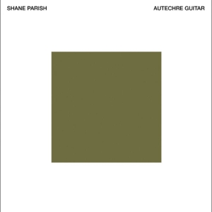 Parish Shane - Autechre Guitar i gruppen VINYL / Kommende / Pop-Rock hos Bengans Skivbutik AB (5654390)