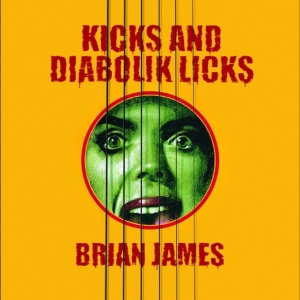 Brian James - Kicks?And Diabolik Licks i gruppen CD / Kommende / Pop-Rock hos Bengans Skivbutik AB (5654476)