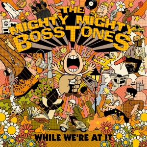 Mighty Mighty Bosstones The - While We're At It i gruppen CD / Kommende / Pop-Rock hos Bengans Skivbutik AB (5655090)