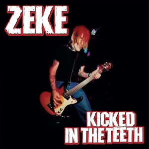 Zeke - Kicked In The Teeth i gruppen VI TIPSER / Fredagsutgivelser / 2026-03-13 hos Bengans Skivbutik AB (5655099)
