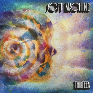 Soft Machine - Thirteen i gruppen VINYL / Kommende / Pop-Rock hos Bengans Skivbutik AB (5655159)
