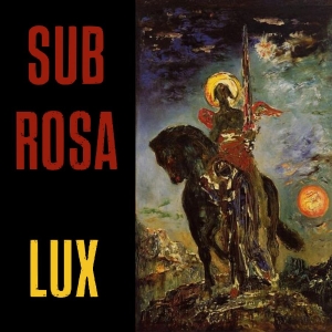 Sub Rosa - Lux i gruppen VINYL / Nyheter / Pop-Rock hos Bengans Skivbutik AB (5655188)