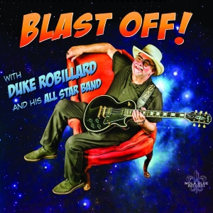 Duke Robillard & His All Star Band - Blast Off! i gruppen CD / Kommende / Blues hos Bengans Skivbutik AB (5655299)