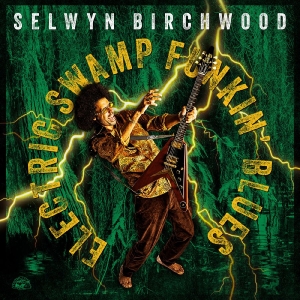 Birchwood Selwyn - Electric Swamp Funkin' Blues i gruppen CD / Kommende / Blues hos Bengans Skivbutik AB (5655573)