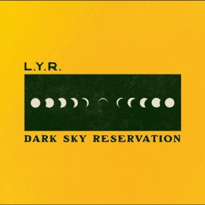 Lyr - Dark Sky Reservation i gruppen VINYL / Kommende / Pop-Rock hos Bengans Skivbutik AB (5655631)