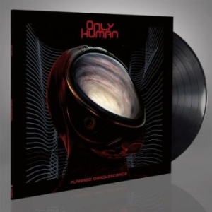 Only Human - Planned Obsolescence (Black Vinyl L i gruppen VINYL / Kommende / Metal hos Bengans Skivbutik AB (5656012)