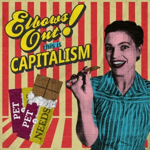 Pet Needs - Elbows Out! This Is Capitalism i gruppen CD / Kommende / Pop-Rock hos Bengans Skivbutik AB (5656154)