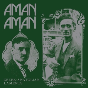 Various Artists - Aman Aman - Greek-Anatolian Laments i gruppen VINYL / Kommende / World Music hos Bengans Skivbutik AB (5656261)