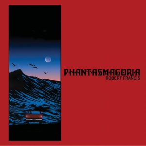 Francis Robert - Phantasmagoria (Random Color Vinyl) i gruppen VI TIPSER / Fredagsutgivelser / 2026-03-27 hos Bengans Skivbutik AB (5656271)