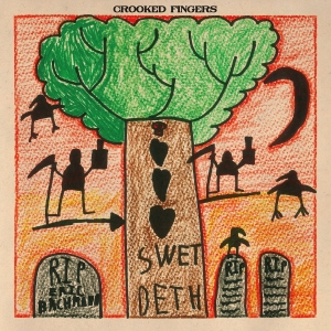 Crooked Fingers - Swet Deth i gruppen VINYL / Kommende / Pop-Rock hos Bengans Skivbutik AB (5656277)