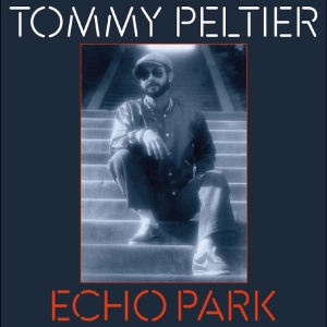 Peltier Tommy - Echo Park (The 70S Sessions) i gruppen VINYL / Pop-Rock hos Bengans Skivbutik AB (5656288)