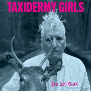 Taxidermy Girls - Rte 209 Blues (Vinyl Lp) i gruppen VINYL / Kommende / Pop-Rock hos Bengans Skivbutik AB (5656632)