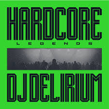 Dj Delirium - Hardcore Legends i gruppen VI TIPSER / Fredagsutgivelser / 2026-03-27 hos Bengans Skivbutik AB (5656663)