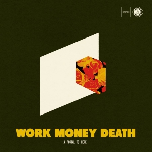 Work Money Death - A Portal To Here i gruppen VI TIPSER / Fredagsutgivelser / 2026-02-13 hos Bengans Skivbutik AB (5656776)