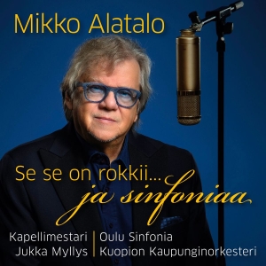 Mikko Alatalo - Se Se On Rokkii... Ja Sinfoniaa i gruppen VINYL / Kommende / Pop-Rock hos Bengans Skivbutik AB (5656863)