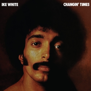 Ike White - Changin' Times i gruppen VI TIPSER / Record Store Day / RSD 2026 hos Bengans Skivbutik AB (5656929)