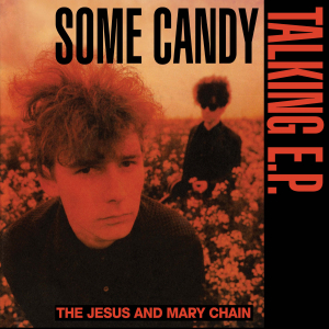 The Jesus And Mary Chain - Some Candy Talking i gruppen VI TIPSER / Record Store Day / RSD 2026 hos Bengans Skivbutik AB (5656968)