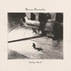 Hornsby Bruce - Indigo Park i gruppen CD / Kommende / Pop-Rock hos Bengans Skivbutik AB (5657400)