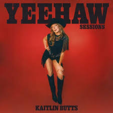 Kaitlin Butts - Yeehaw Sessions (Rsd) i gruppen VI TIPSER / Record Store Day / RSD 2026 hos Bengans Skivbutik AB (5657489)