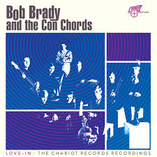 Bob Brady & The Con Chords - Love-In: The Chariot Records Recordings (Opaque Blue Vinyl) (Rsd) i gruppen VI TIPSER / Record Store Day / RSD 2026 hos Bengans Skivbutik AB (5657540)