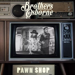 Brothers Osborne - Pawn Shop i gruppen VINYL / Kommende / Country hos Bengans Skivbutik AB (5657752)