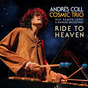 Andrés Coll - Ride To Heaven i gruppen CD / Kommende / Jazz hos Bengans Skivbutik AB (5657788)