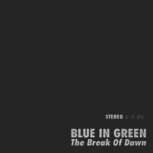 Blue In Green - The Break Of Dawn • 45 Rpm One Step i gruppen VI TIPSER / Fredagsutgivelser / 2026-03-13 hos Bengans Skivbutik AB (5657965)