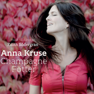 Anna Kruse - Champagne Fötter (Musik till dikter av Edith Södergran / Digipak CD) i gruppen Minishops / Anna Kruse hos Bengans Skivbutik AB (5658080)