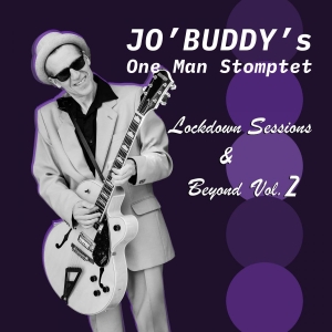 Jo' Buddy's One Man Stomptet - Lockdown Sessions & Beyond Vol. 2 i gruppen VI TIPSER / Fredagsutgivelser / 2026-02-27 hos Bengans Skivbutik AB (5658178)